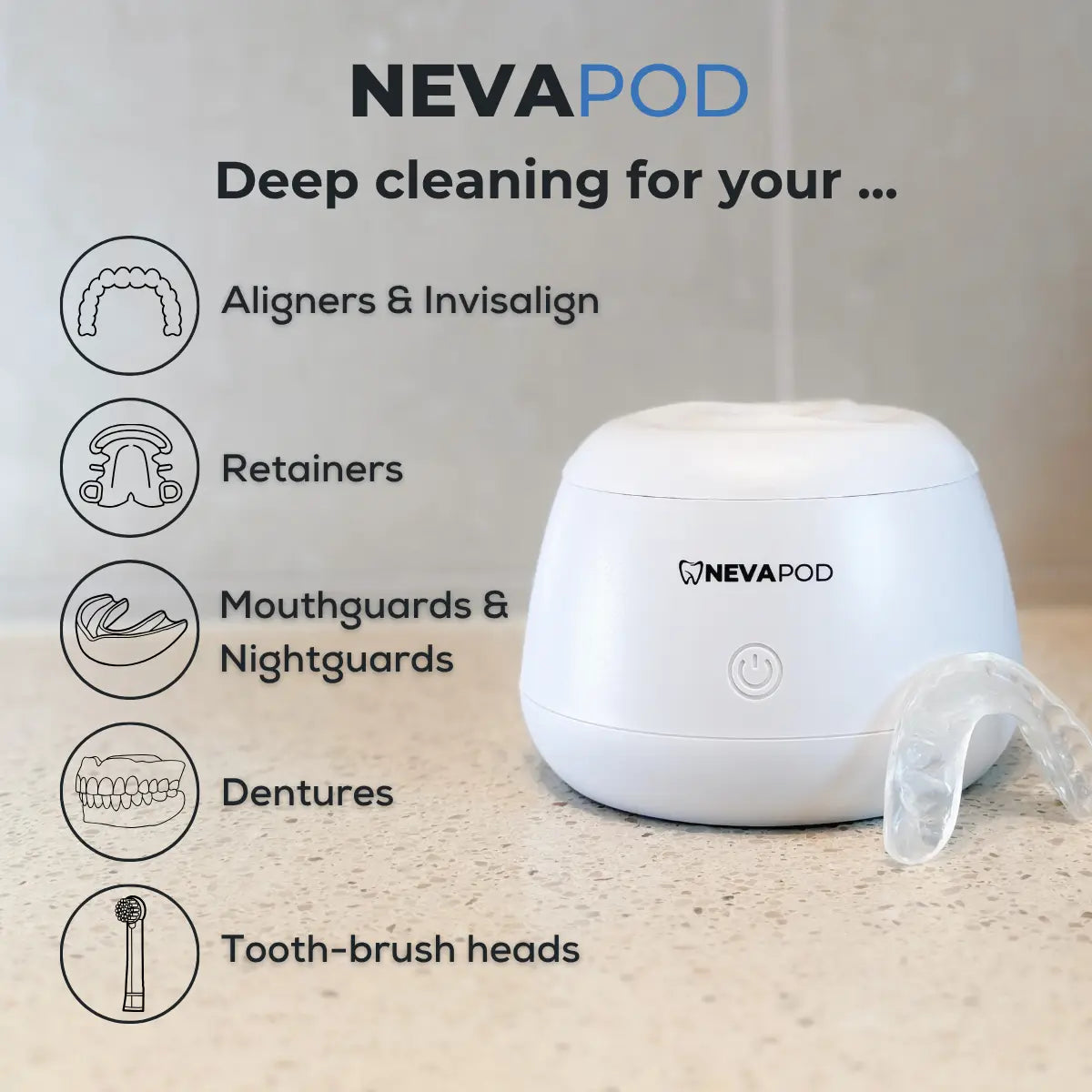 Neva_pod_cleans_aligners_nightguards_invisalign_retainers_mouthguards_dentures